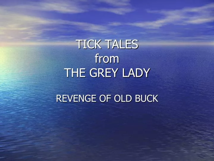 tick tales from the grey lady