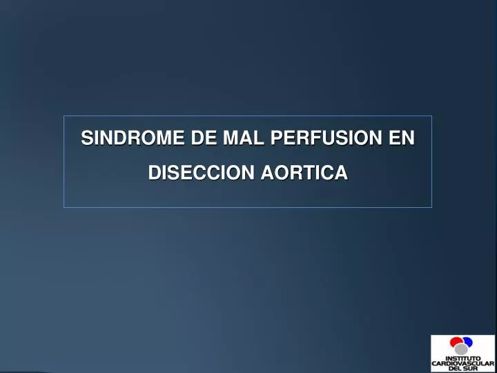 sindrome de mal perfusion en diseccion aortica