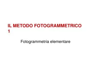 IL METODO FOTOGRAMMETRICO 1