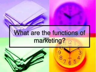 What are the functions of marketing?