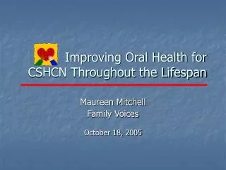 improving oral health for cshcn throughout the lifespan