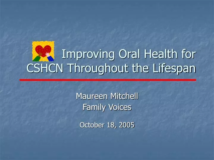 improving oral health for cshcn throughout the lifespan