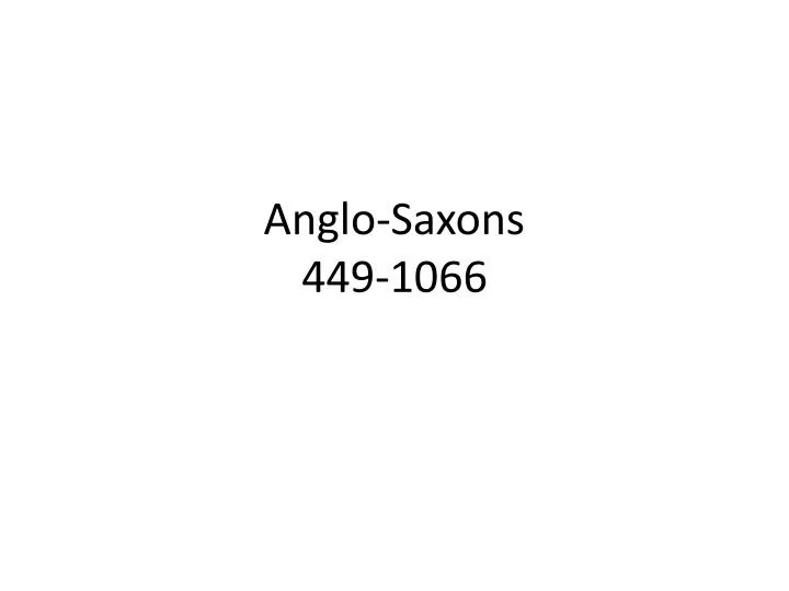 anglo saxons 449 1066