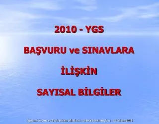 2010 ygs ba vuru ve sinavlara l k n sayisal b lg ler