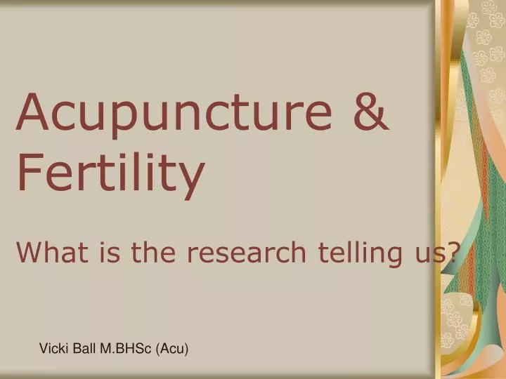 acupuncture fertility what is the research telling us