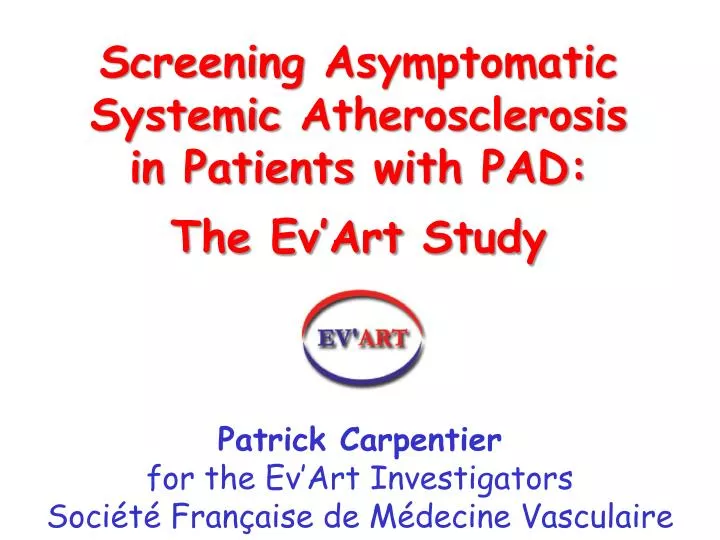 screening asymptomatic systemic atherosclerosis in patients with pad the ev art study