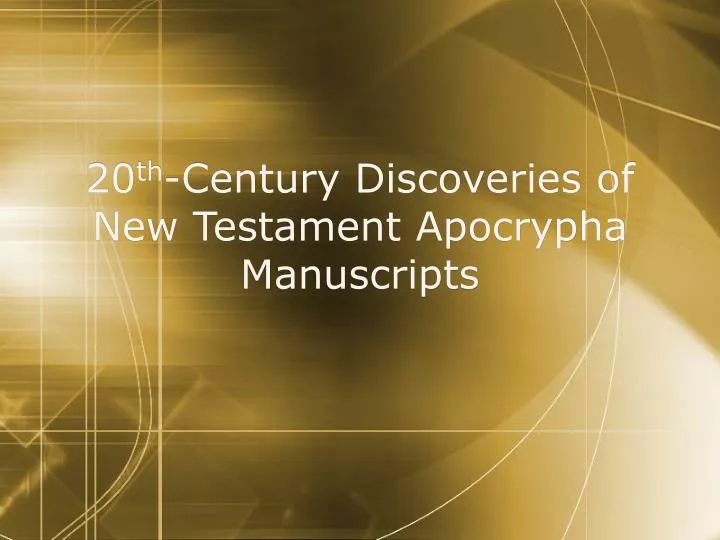 20 th century discoveries of new testament apocrypha manuscripts