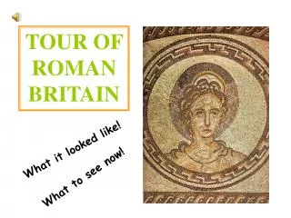 TOUR OF ROMAN BRITAIN