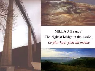 MILLAU (France) The highest bridge in the world. Le plus haut pont du monde