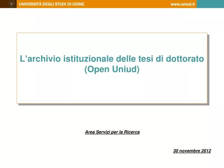 l archivio istituzionale delle tesi di dottorato open uniud