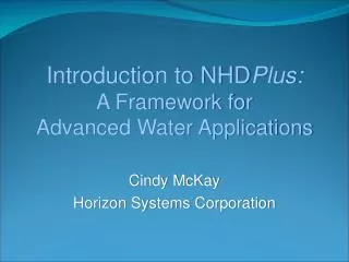 Introduction to NHD Plus: A Framework for Advanced Water Applications