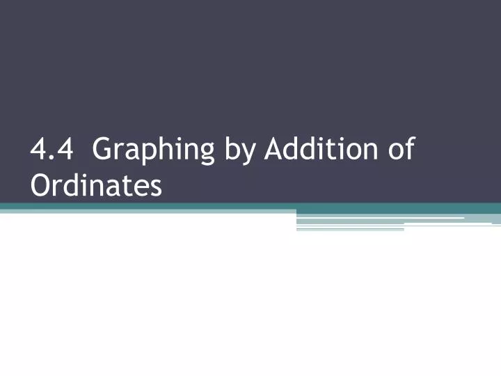 4 4 graphing by addition of ordinates