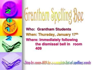 Who: Grantham Students When: Thursday, January 17 th