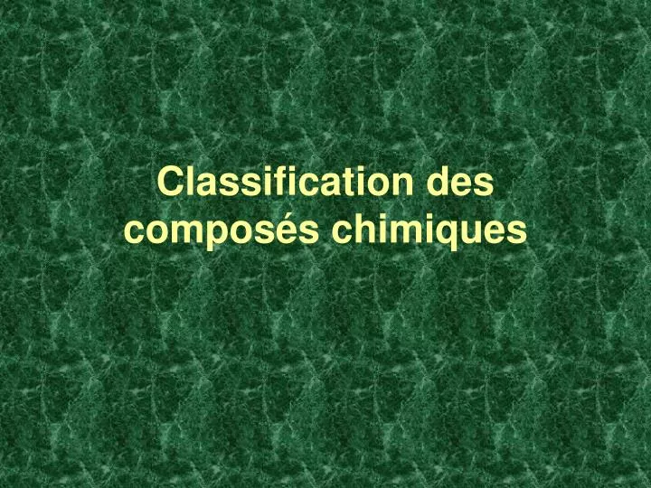 classification des compos s chimiques