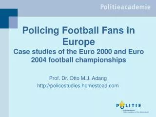 Prof. Dr. Otto M.J. Adang policestudies.homestead