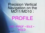 Understanding Precision Vertical Navigation on the MD11/MD10: A Comprehensive Guide - slide 1