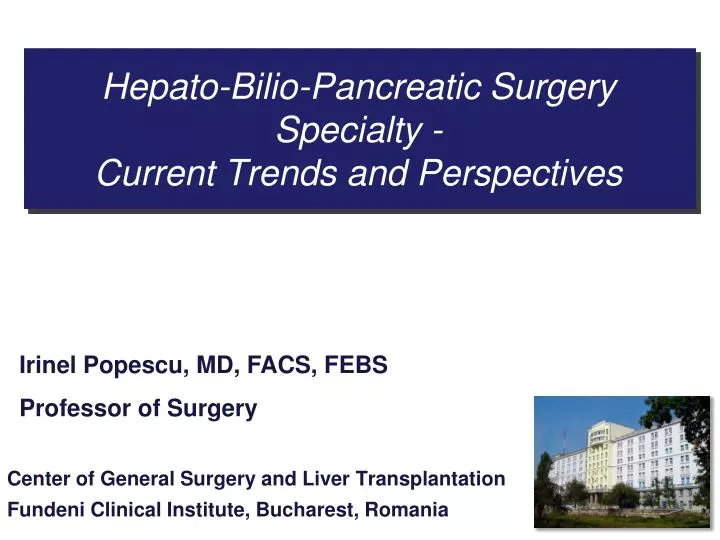 hepato bilio pancreatic surgery specialty current trends and perspectives