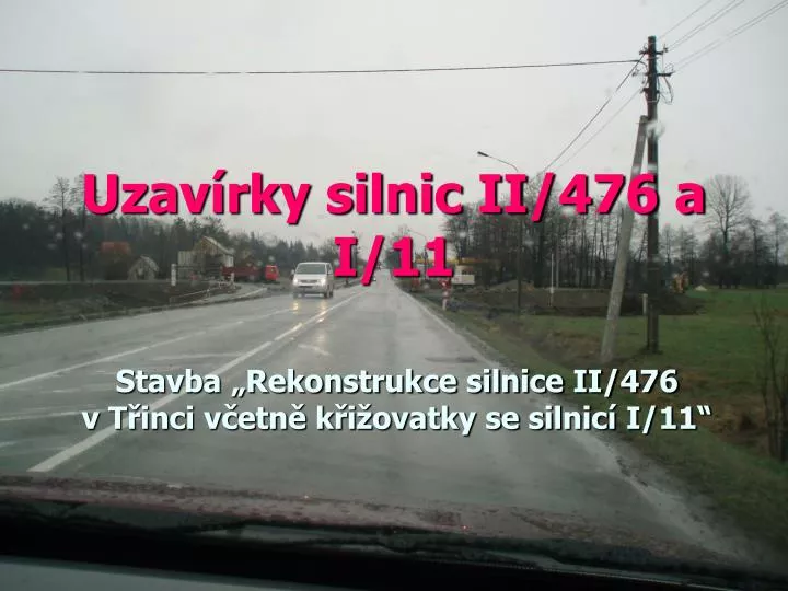 uzav rky silnic ii 476 a i 11