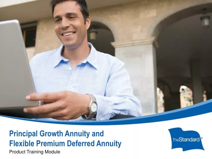 principal growth annuity and flexible premium deferred annuity