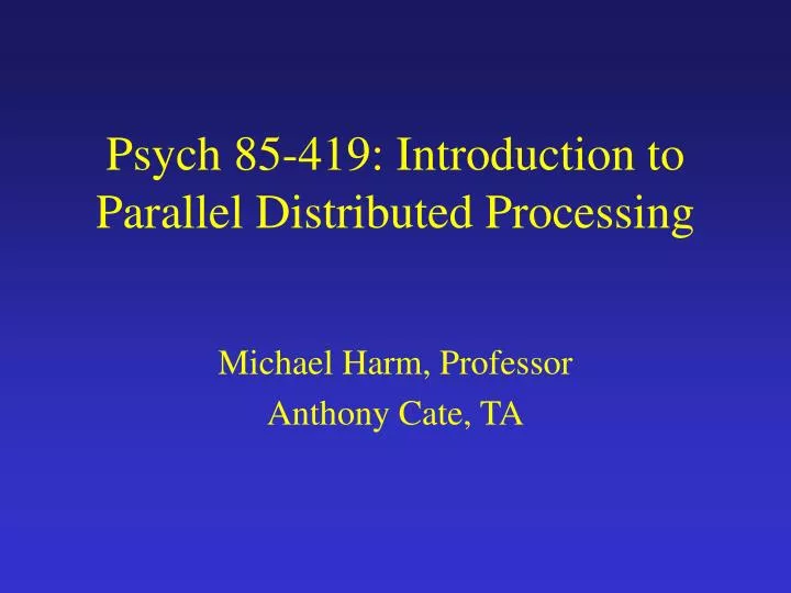 psych 85 419 introduction to parallel distributed processing
