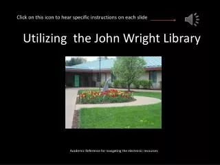 Utilizing the John Wright Library