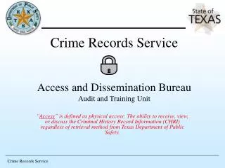 Crime Records Service Access and Dissemination Bureau Audit and Training Unit