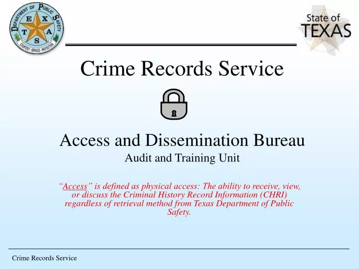 crime records service access and dissemination bureau audit and training unit