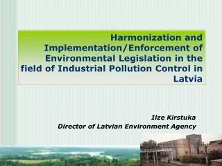 Ilze Kirstuka Director of Latvian Environment Agency
