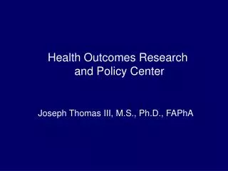 Health Outcomes Research and Policy Center