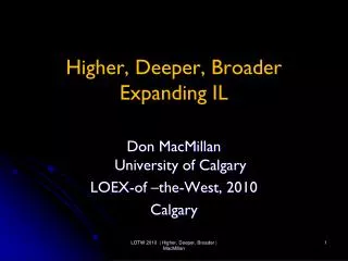 Higher, Deeper, Broader Expanding IL