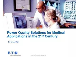 Power Quality Solutions for Medical Applications in the 21 st Century