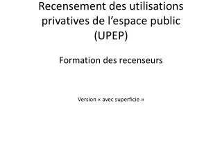 recensement des utilisations privatives de l espace public upep