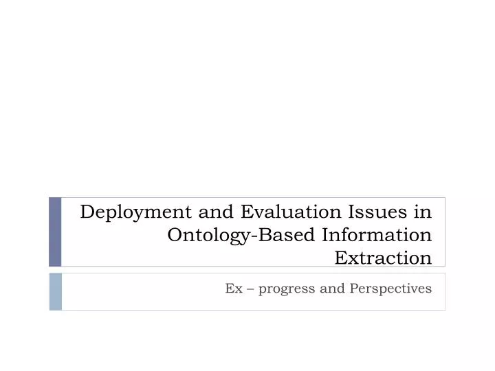 deployment and evaluation issues in ontology based information extraction
