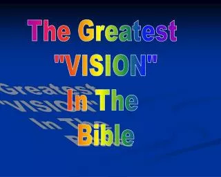 The Greatest &quot;VISION&quot; In The Bible