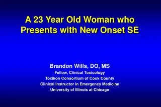 A 23 Year Old Woman who Presents with New Onset SE