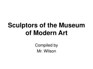 Sculptors of the Museum of Modern Art