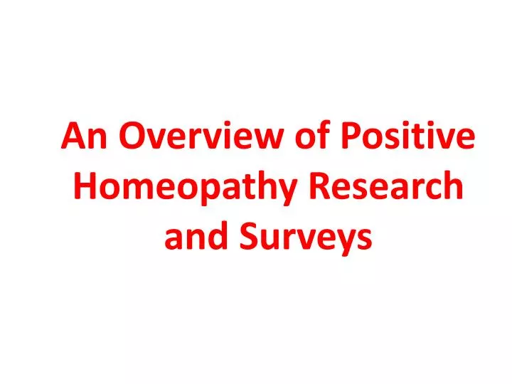 an overview of positive homeopathy research and surveys