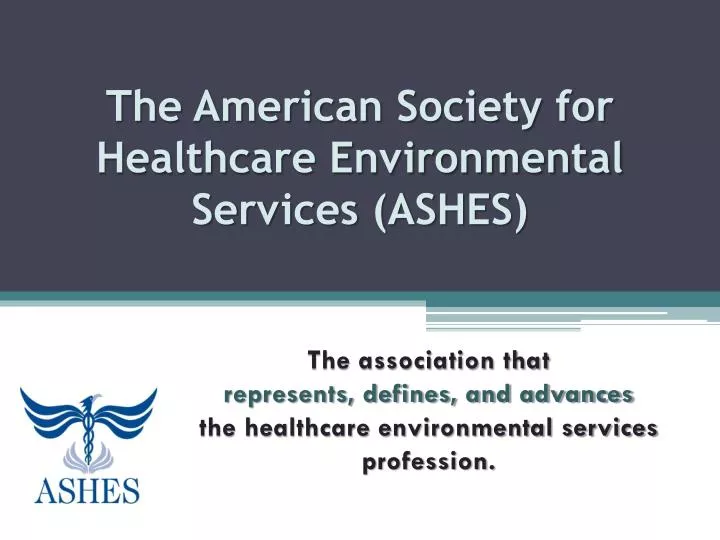 the american society for healthcare environmental services ashes