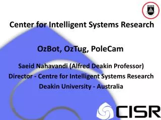 Center for Intelligent Systems Research OzBot, OzTug, PoleCam