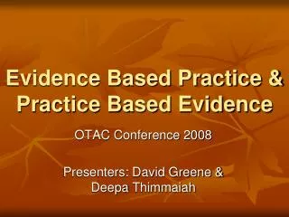 Evidence Based Practice &amp; Practice Based Evidence