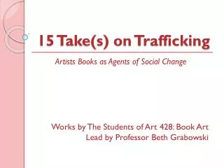 15 Take(s) on Trafficking