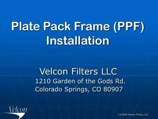 Plate Pack Frame (PPF) Installation