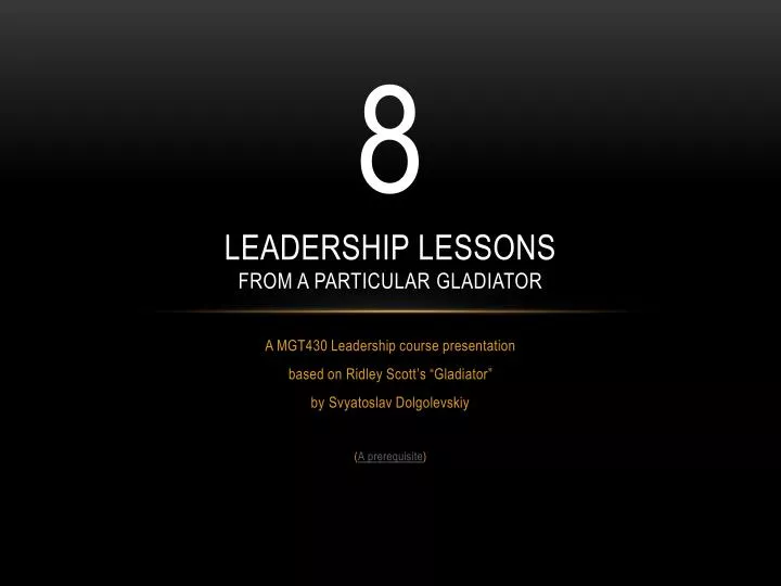 8 leadership lessons from a particular gladiator