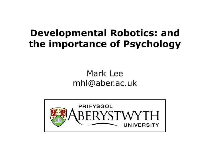 developmental robotics and the importance of psychology