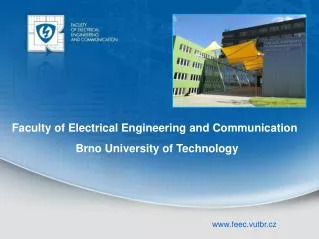 Faculty of Electrical Engineering and Communication Brno University of Technology