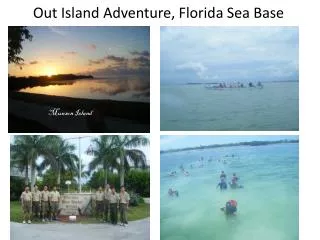 Out Island Adventure, Florida Sea Base
