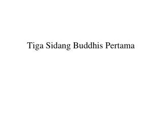 tiga sidang buddhis pertama