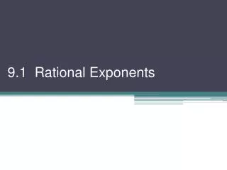 9.1 Rational Exponents