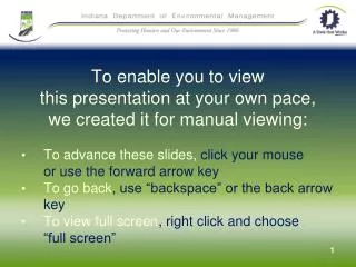 To enable you to view this presentation at your own pace, we created it for manual viewing: