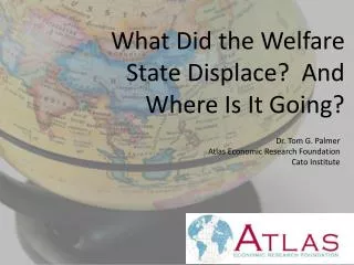 What Did the Welfare State Displace? And Where Is It Going?